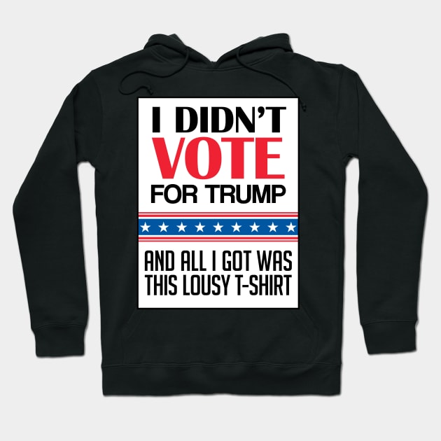 I didn't vote for Trump Hoodie by NVDesigns